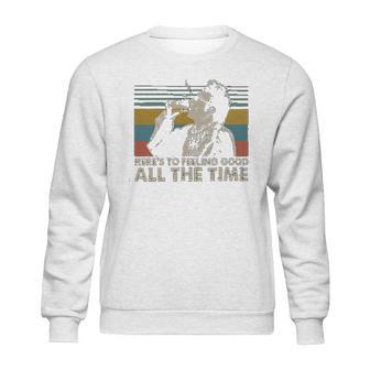 Heres To Feeling Good All The Time Seinfeld Quote Lovers Cosmo Kramer Fan Sweatshirt | Favorety AU