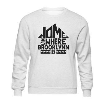 Home Is Where The Brooklynn Is Tshirts Brooklynn Family Crest Great Chistmas Gift Ideas Sweatshirt | Favorety CA