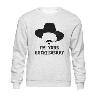 Im Your Huckleberry Doc Holliday Sweatshirt | Favorety UK