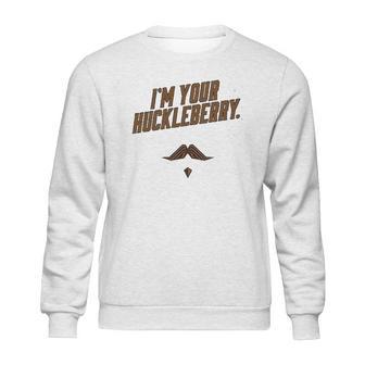 Im Your Huckleberry Western Quote Funny Vintage Gray Sweatshirt | Favorety AU