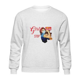 I Am An In-N-Out Burger Girl Nothing Can Stop Me Coronavirus Shirth Sweatshirt | Favorety