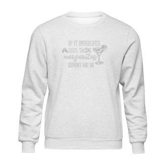 If It Involves Jeep Tacos And Margaritas Count Me In Funny Off Road Lovers Sweatshirt | Favorety DE