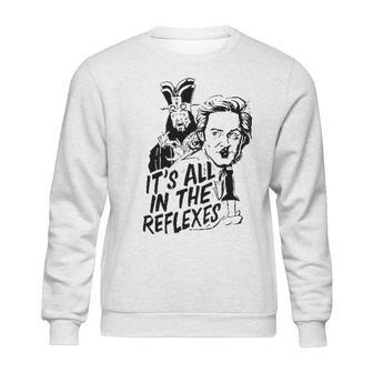 Jack Burton Its All In The Reflexes Lo Pan Big Trouble In Little China 80S Action Comedy John Carpenter Movie Sweatshirt | Favorety UK