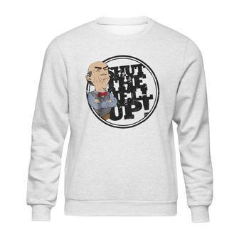 Jeff Dunham Shut The Hell Up Walter Shirt Sweatshirt | Favorety AU