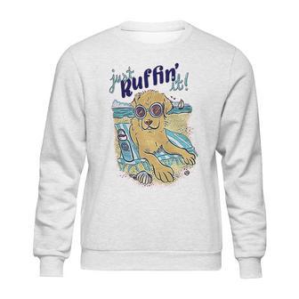 Just Ruffin It Sweatshirt | Favorety UK