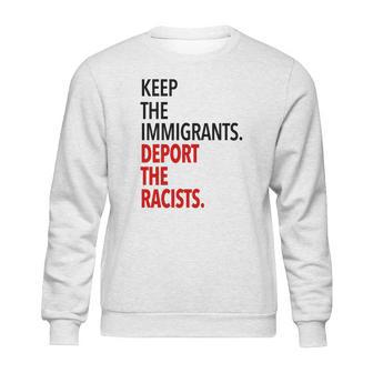 Keep The Immigrants Deport The Racists Sweatshirt | Favorety UK