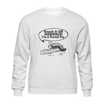 Knock It Off I’M A French Fry Sweatshirt | Favorety