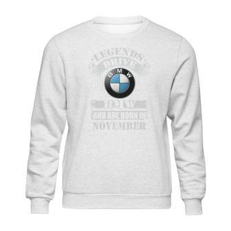 Legends Drive Bmw And Are Born In November Sweatshirt | Favorety DE