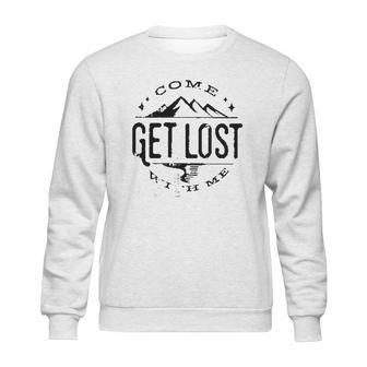 Get Lost In Mountain Meaningful 2022 Gift Sweatshirt | Favorety