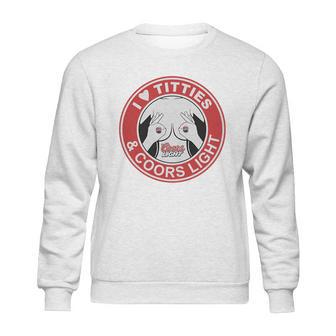 I Love Titties And Coors Light T Shirt Sweatshirt | Favorety UK