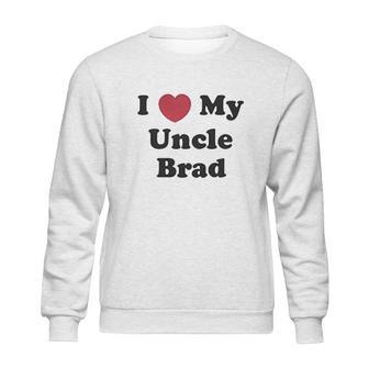 I Love My Uncle Brad Sweatshirt | Favorety UK