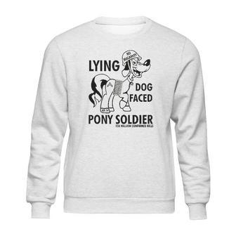 Lying Dog Faced Pony Soldier Sweatshirt | Favorety AU