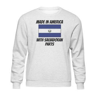 Made In America With Salvadoran Parts Sweatshirt | Favorety