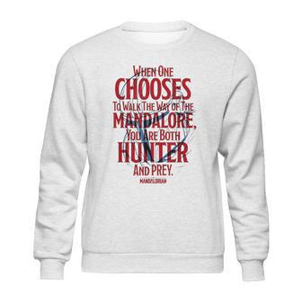 The Mandalorian You Are Both Hunter And Prey Sweatshirt | Favorety DE