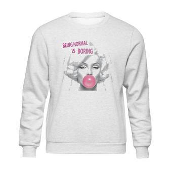 Marilyn Monroe Being Normal Is Boring Sweatshirt | Favorety UK