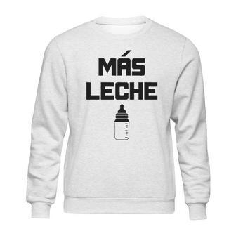 Mas Leche Spanish More Milk Sweatshirt | Favorety AU