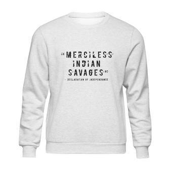 Merciless Indian Savages The Declaration Of Independence Faded Text Sweatshirt | Favorety DE