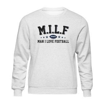 Milf Man I Love Football Cowboys Shirt Sweatshirt | Favorety UK