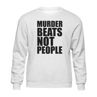 Murder Beats Not People Tshirts Sports Bra By American Apparel Sweatshirt | Favorety UK