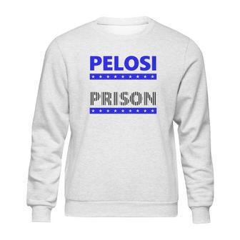 Nancy Pelosi For Prison Sweatshirt | Favorety CA