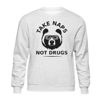 Take Naps Not Drugs Sweatshirt | Favorety UK