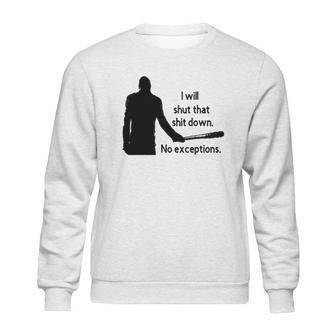 Negan Shut Down No Exceptions Walking Dead Sweatshirt | Favorety