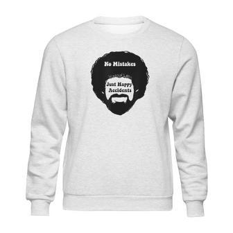 No Mistake Just Happy Accidents Art Ross Sweatshirt | Favorety CA