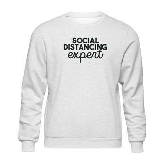 Nobrand Social Distance Expert Funny Social Distancing Humor Sweatshirt | Favorety AU