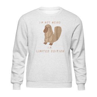 Im Not Weird Funny Platypus Sweatshirt | Favorety AU