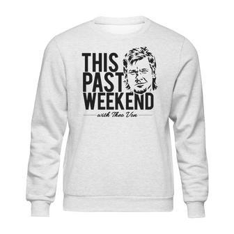 Theo Von This Past Weekend Podcast Sweatshirt | Favorety DE