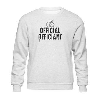 Official Ring Marriage Officiant Pastor Wedding Sweatshirt | Favorety AU