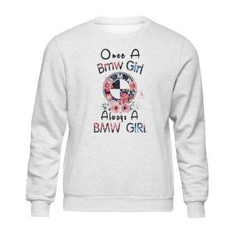 Once A Bmw Girl Always A Bmw Girl Shirt Sweatshirt | Favorety DE