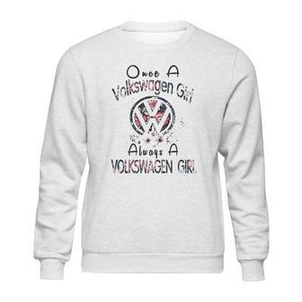 Once A Volkswagen Girl Always A Volkswagen Girl Sweatshirt | Favorety UK