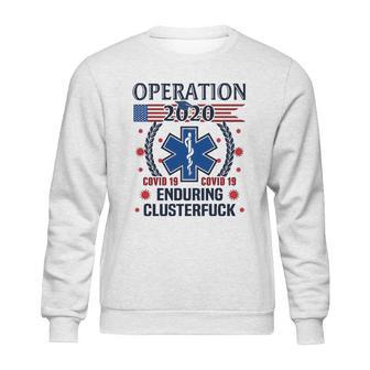 Operation Graduation 2020 Enduring Clusterfuck Sweatshirt | Favorety DE