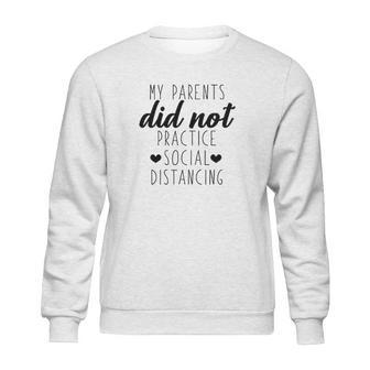 My Parents Did Not Practice Social Distancing Pregnancy Announcement Baby Sweatshirt | Favorety UK