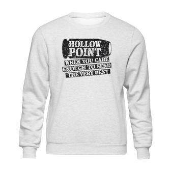 Patriot Apparel Hollow Point Funny Very Sweatshirt | Favorety DE