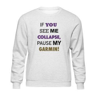 Pause My Garmin Tshirts Sweatshirt | Favorety