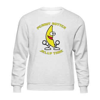 Peanut Butter Jelly Time Sweatshirt | Favorety AU