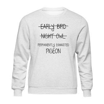 Permanently Exhausted Pigeon Sweatshirt | Favorety CA