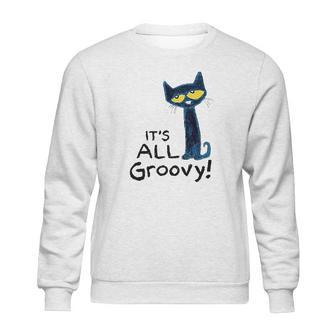 Pete The Cat Its All Groovy Sweatshirt | Favorety AU