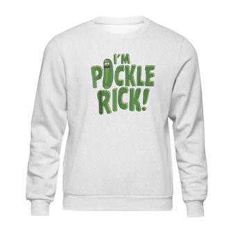 I Am Pickle Rick Pickle Text Sweatshirt | Favorety