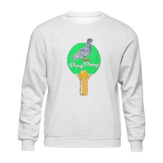 Pigeon Ping Pong Sweatshirt | Favorety