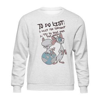 Pinky And The Brain To Do List Sweatshirt | Favorety CA