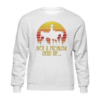 Got A Problem Send Rip Wheeler Vintage Circle Yellowstone Sweatshirt | Favorety UK