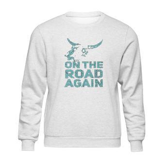 On The Road Again Traveling Road Warrior Sweatshirt | Favorety UK