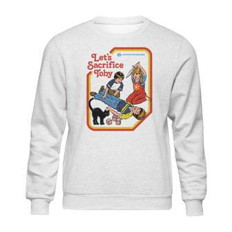 Lets Sacrifice Toby Sweatshirt | Favorety CA