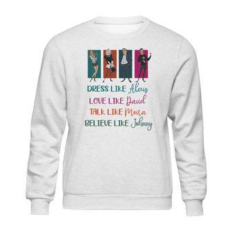 Schitt’S Creek Dress Like Alexis Love Like David Moira Johnny Shirt Sweatshirt | Favorety UK