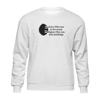 Science Flies You To The Moon Religion Into Buildings Atheist Sweatshirt | Favorety CA