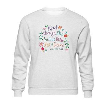 She Is Fierce Funny Shakespeare Quote Gift Sweatshirt | Favorety AU