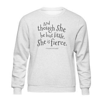 She Be But Little Shakespeare Sweatshirt | Favorety CA